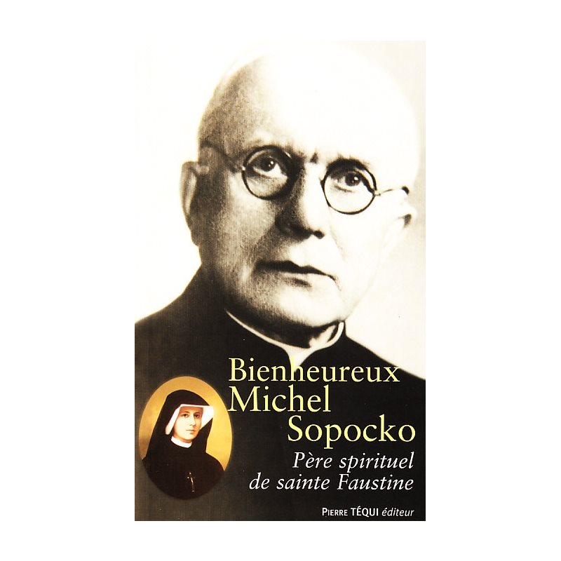 Bienheureux Michel Sopocko, père spirituel.. sainte Faustine