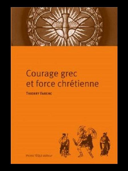 Courage grec et force chrétienne Courage grec et force chrétienne