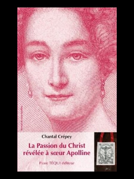 Passion du Christ révélée à soeur Apolline, La