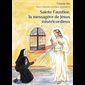 Sainte Faustine, la messagère de Jésus Miséricordieux