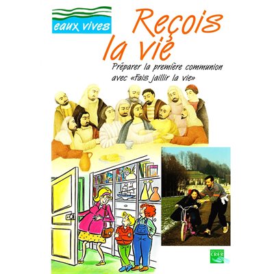 Recois la vie; préparer la 1ère communion -jeune