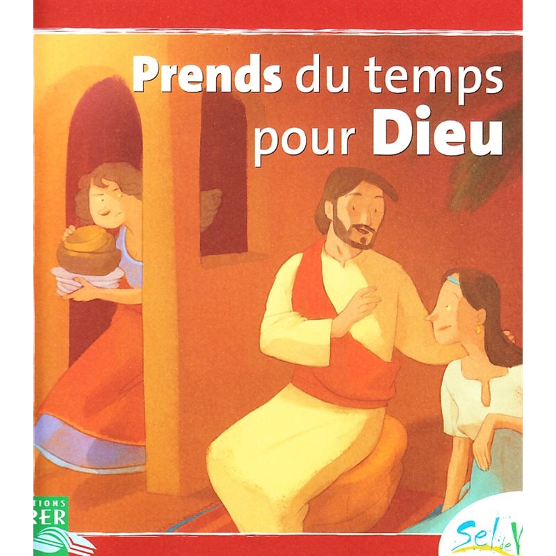 Sel de vie - Prends du temps pour Dieu (Dès 7 ans) (French)