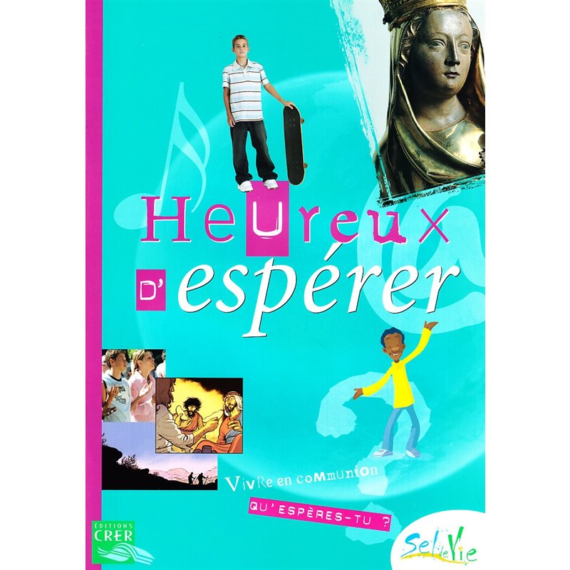 Sel de vie - Heureux d'espérer (Dès 11 ans)