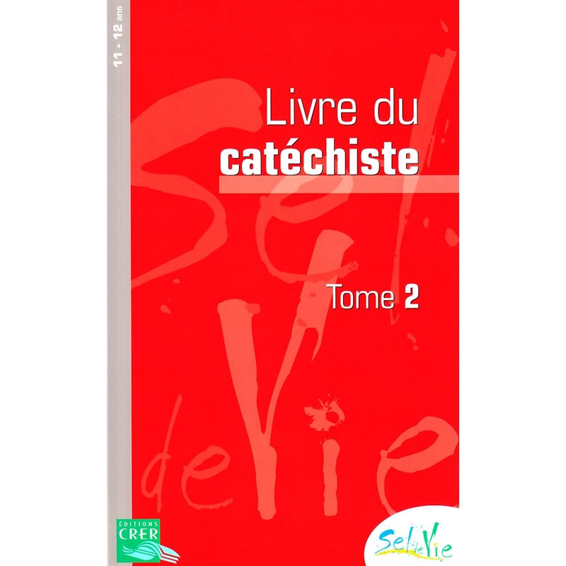 Sel de vie - Livre du catéchiste tome 2 (11-12 ans)