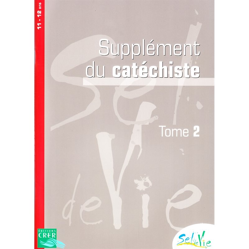 Sel de vie - Supplément du catéchiste tome 2 (11-12 ans)