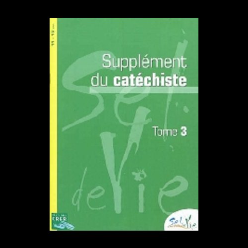 Sel de vie - Supp. du catéchiste Tome 3 (11-13 ans) (French)