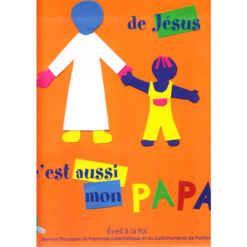 Papa de Jésus c'est aussi mon papa, Le