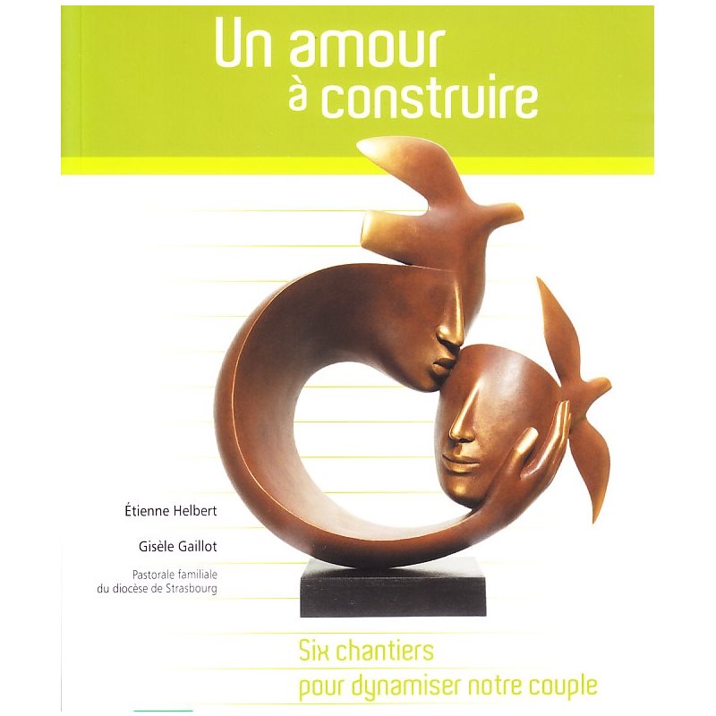 Un amour à construire : six chantiers... (French book)