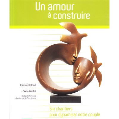Un amour à construire : six chantiers... (French book)