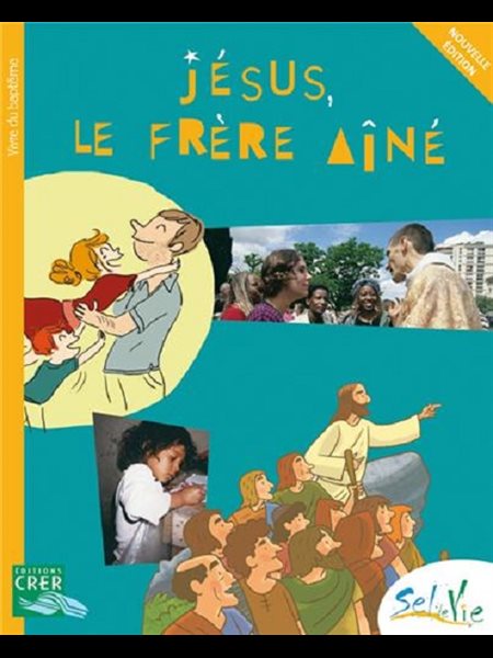 Sel de vie - Jésus, le frère aîné (NE 2013) (French book)