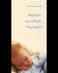 Baptiser un enfant... Pourquoi? (French book)