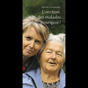 Onction des malades... Pourquoi?, L' (French book)