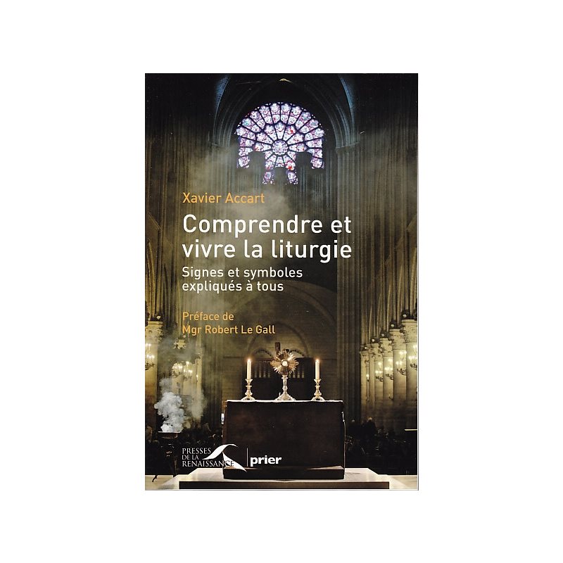 Comprendre et vivre la liturgie (Signes et symboles...)