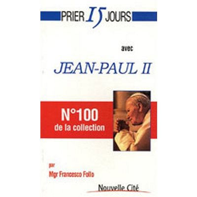 Prier 15 jours avec Jean-Paul II