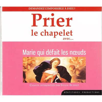 CD Prier le chapelet avec Marie qui défait les noeuds