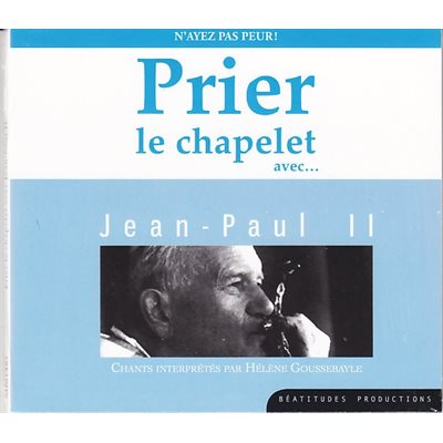 CD Prier le chapelet avec Jean-Paul II