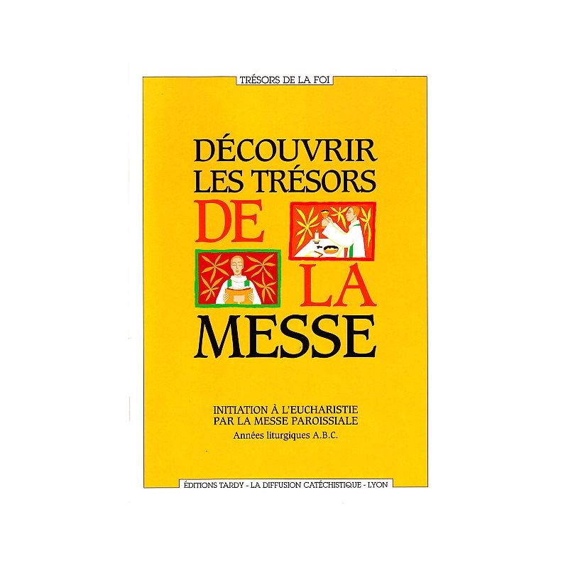 Découvrir les trésors de la messe - Années A.B.C. French