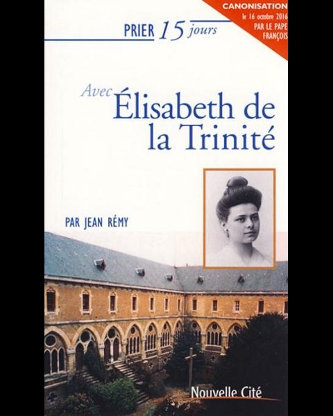 Prier 15 jours avec Élisabeth de la Trinité