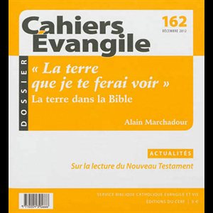 Cahiers Évangile no 162 - La terre que je te ferai voir