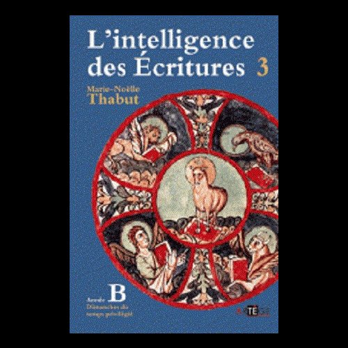 Intelligence des Écritures Année B, L' (vol.3) (French book)