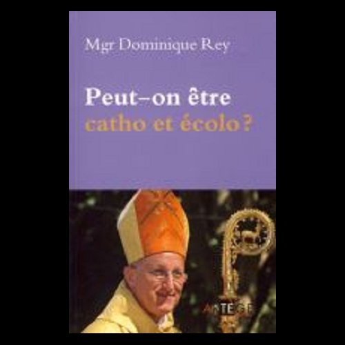 Peut-on être catho et écolo? (French book)