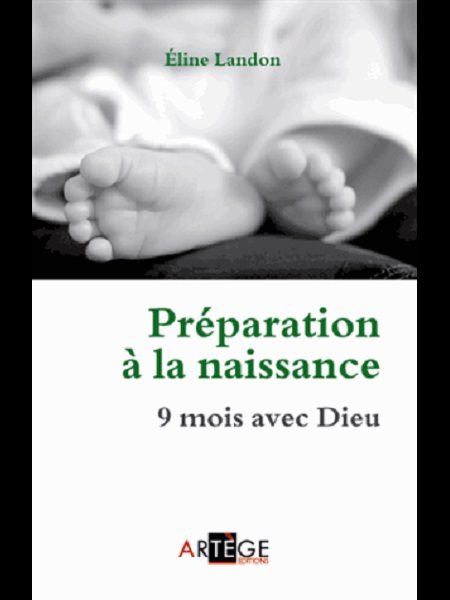 Préparation à la naissance : 9 mois avec Dieu (French book)