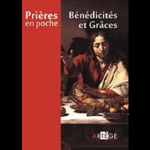 Bénédicités et Grâces : prières en poche (French book)