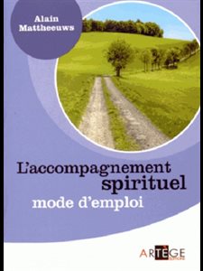 Accompagnement spirituel, L' : mode d'emploi