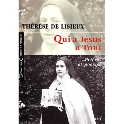 Qui a Jésus a Tout (T. de Lisieux: Prières et poésies)