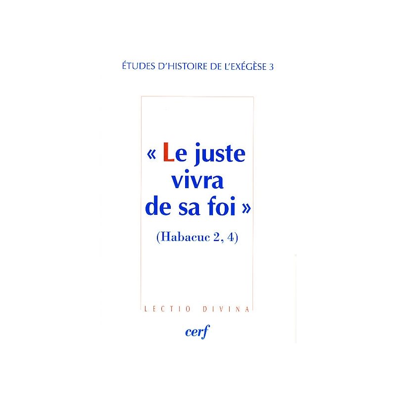 Juste vivra de sa foi (Habacuc 2, 4), Le