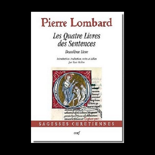 Quatres livres des Sentences, Les - Deuxième livre Quatres livres des Sentences, Les - Deuxième livre
