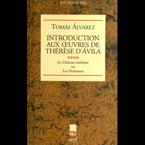 Introduction aux oeuvres de Thérèse d'Avila (Tome 4)