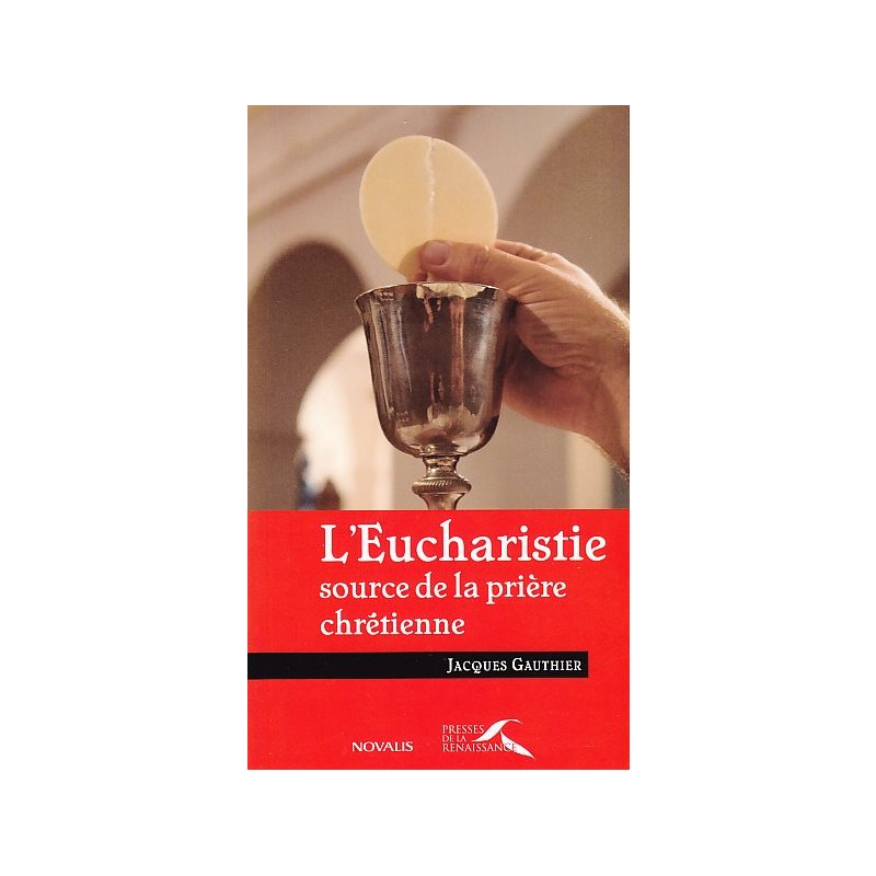 Eucharistie, source de la prière chrétienne, L'