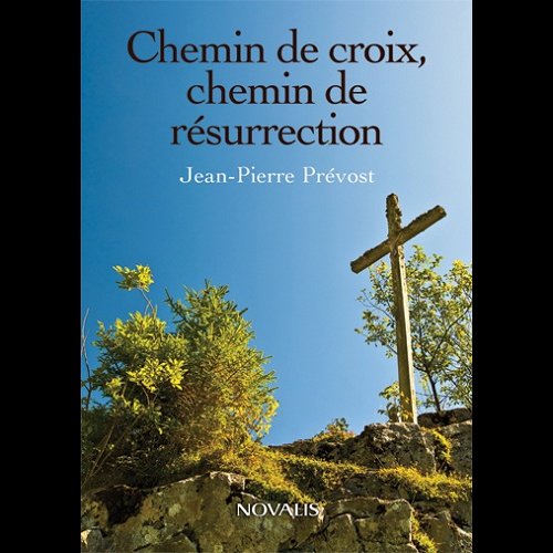 Chemin de croix, chemin de résurrection (French book)