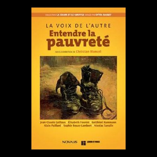 Voix de l'autre, La - Entendre la pauvreté