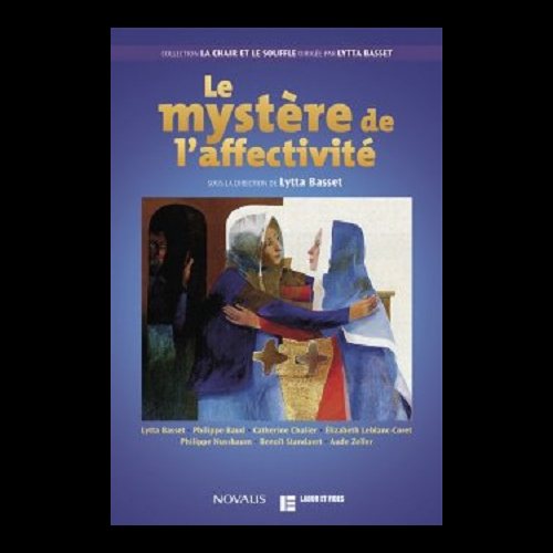 Mystère de l'affectivité, Le Mystère de l'affectivité, Le