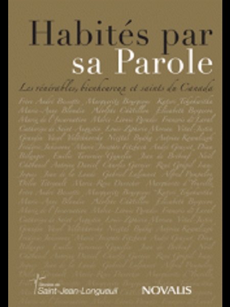 Habités par sa Parole (Vénérables, bienheureux & sts Canada)