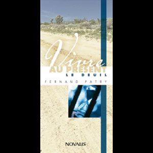 Vivre au présent le deuil (French book)