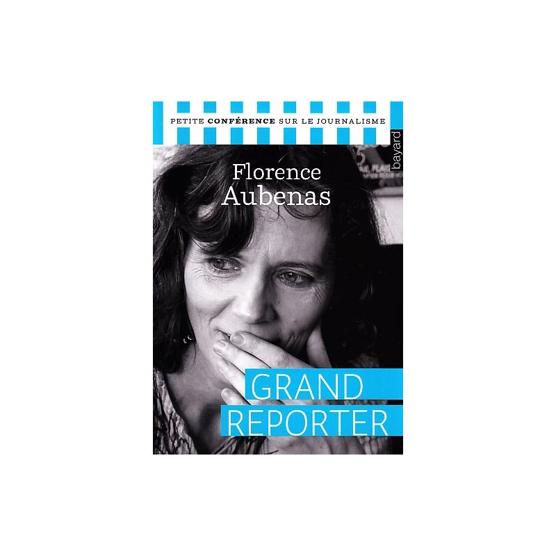 Grand reporter (Florence Aubenas)