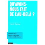 Qu'avons-nous fait de l'au-delà?