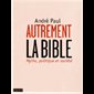 Autrement la Bible - Mythe, politique et société