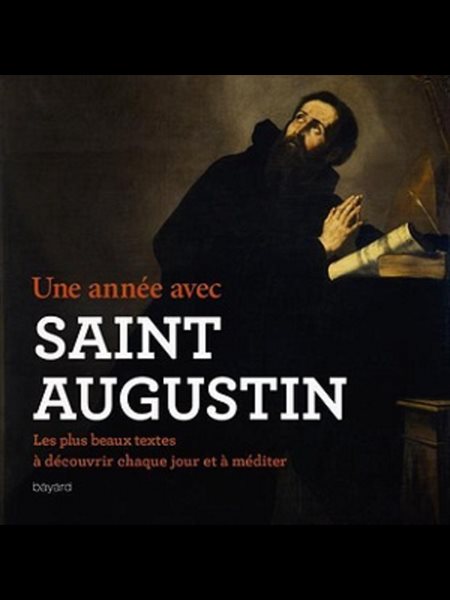 Année avec Saint Augustin, Une Année avec Saint Augustin, Une