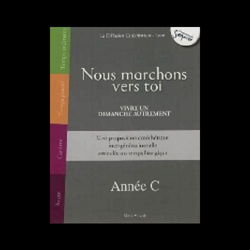 Nous marchons vers toi - Année C (French book)