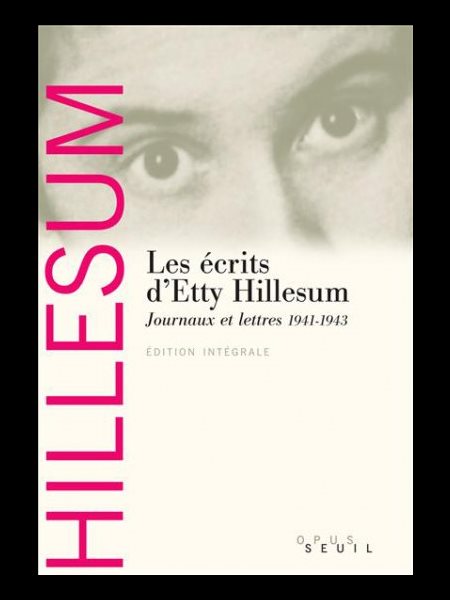 Écrits d'Etty Hillesum, Les - Journaux et lettres (1941-1943