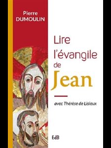 Lire l'Évangile de Jean avec Thérèse de Lisieux