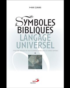 Symboles bibliques, langage universel - vol. 1 & 2