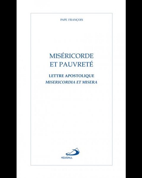 Miséricorde et pauvreté - Lettre apostolique Misericordia et