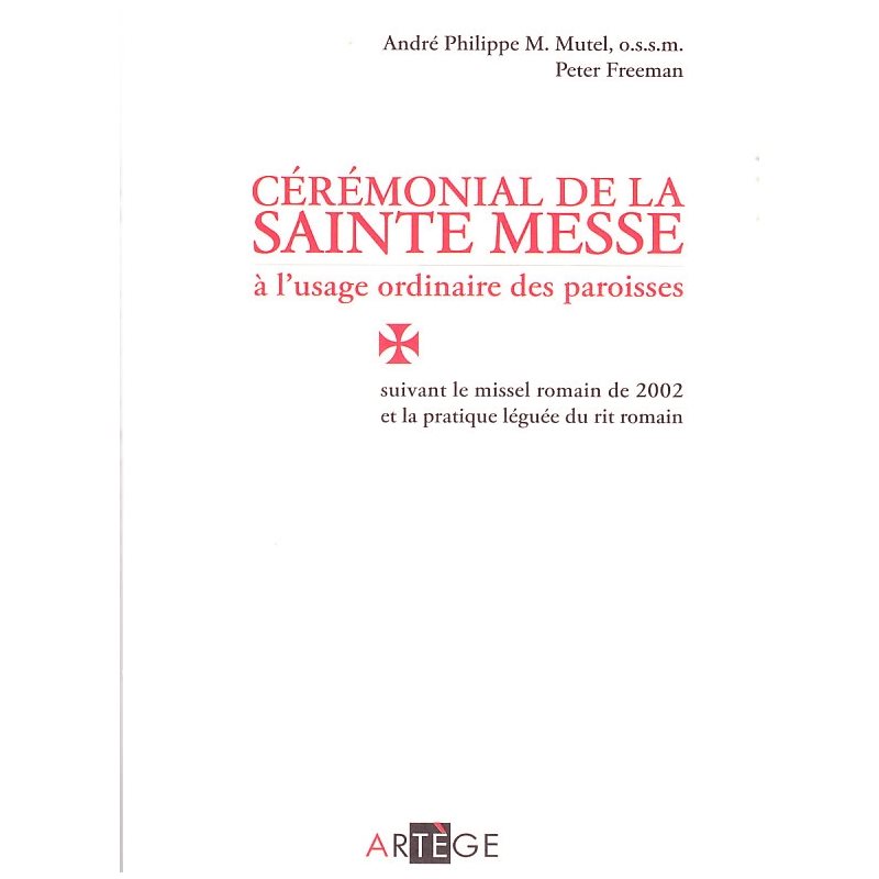 Cérémonial de la Sainte Messe à l'usage ordinaire..paroisses