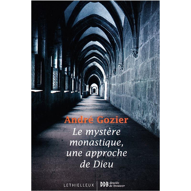 Mystère monastique, une approche de Dieu, Le Mystère monastique, une approche de Dieu, Le