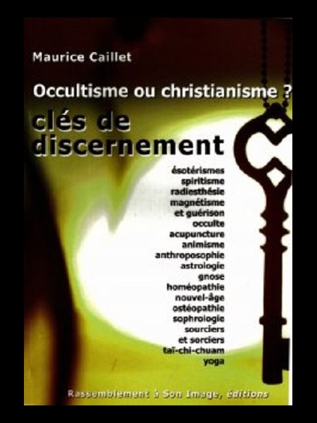 Occultisme ou Christianisme? Cles discernement (French book)